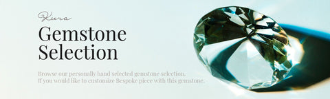 Bespoke Gemstone Selection | Kura Jewellery